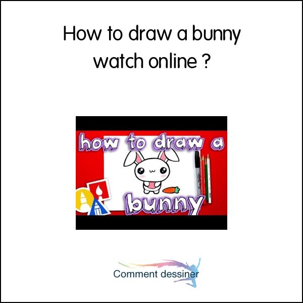 How to draw a bunny watch online
